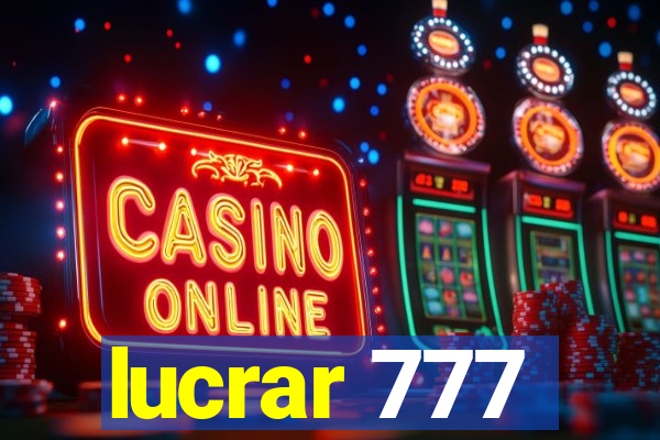 lucrar 777